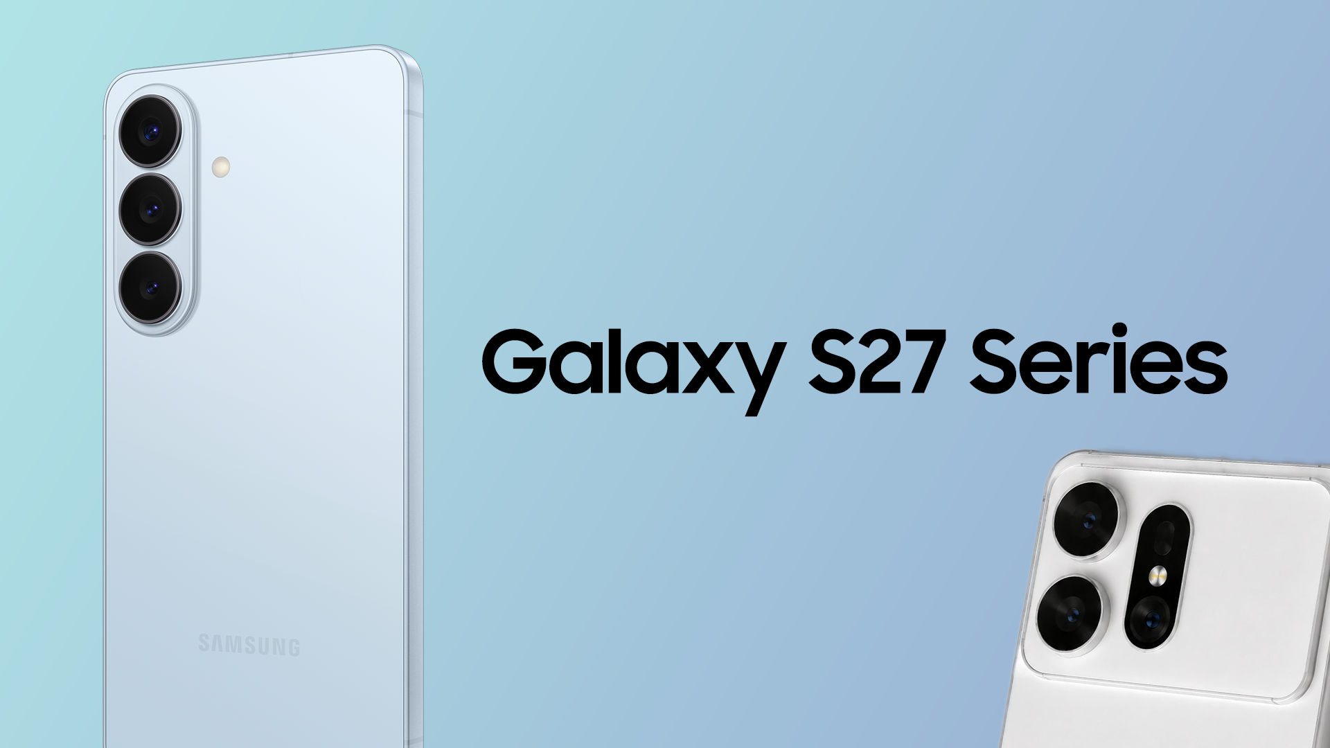 Galaxy S27のデザイン刷新はUltra限定。S27・S27+・S27 Proは縦並びカメラを維持