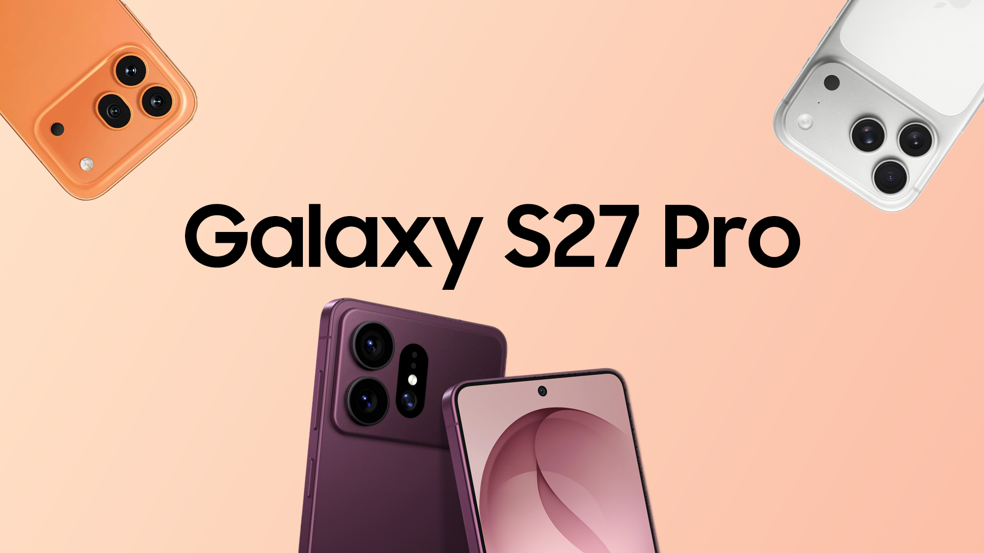 Galaxy S27 ProのCADレンダーが登場。Ultraと同じ大型カメラ島を採用、Sペンは非搭載に