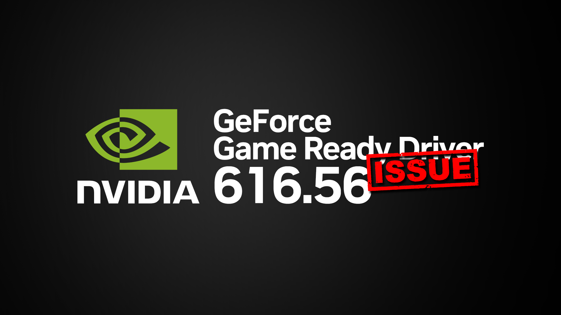 GeForce 616.56で画面が暗転・フラッシュする不具合。NVIDIAが修正版をテスト中