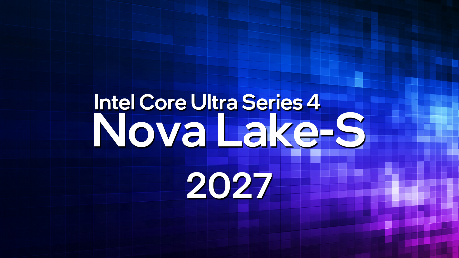 Intel Nova Lakeの量産直前サンプルが出回り始める。2027年初頭の発売に向け開発進む