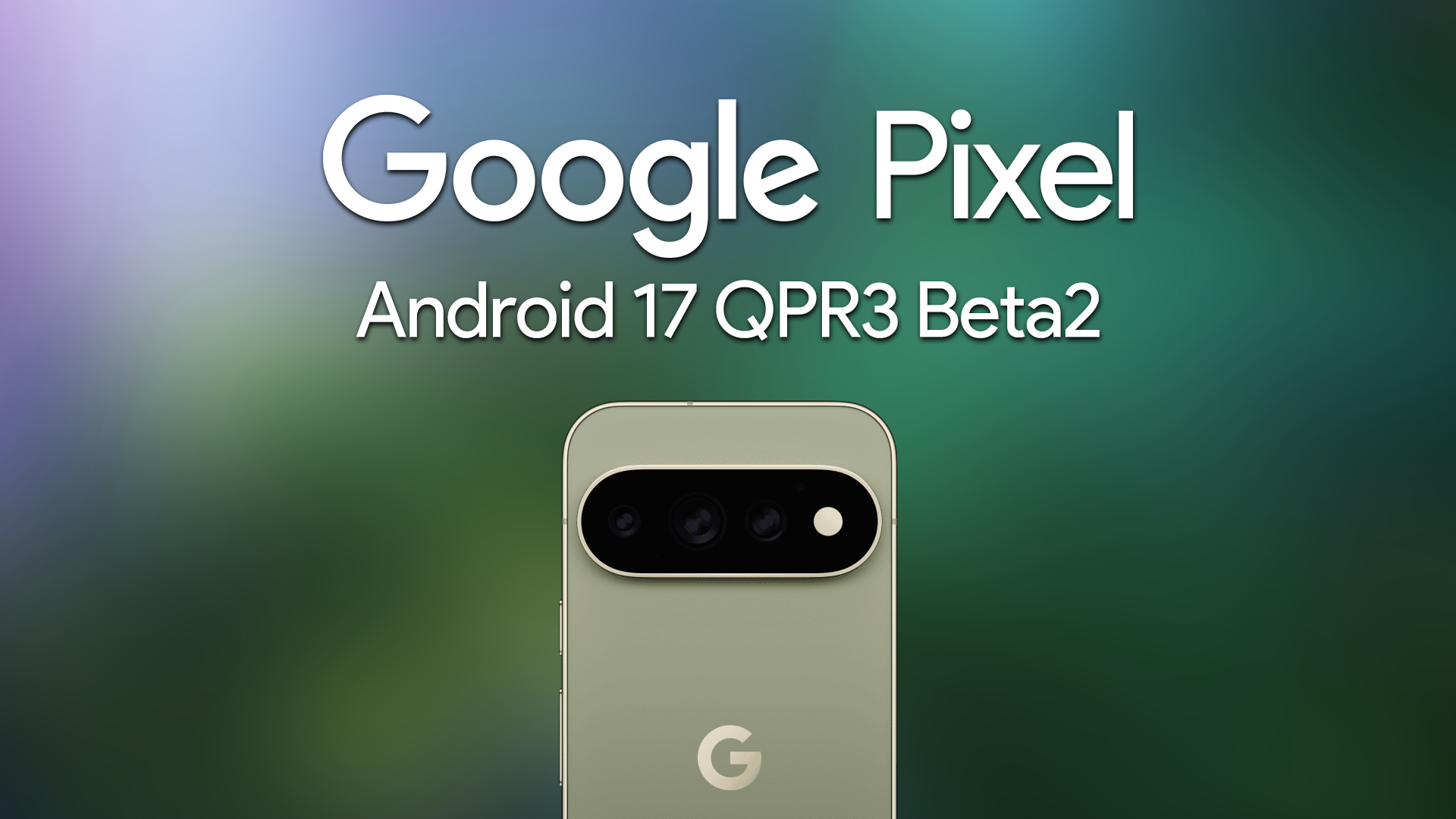Android 17 QPR3 Beta 2配信。Pixelの突然の再起動と電池消費を修正
