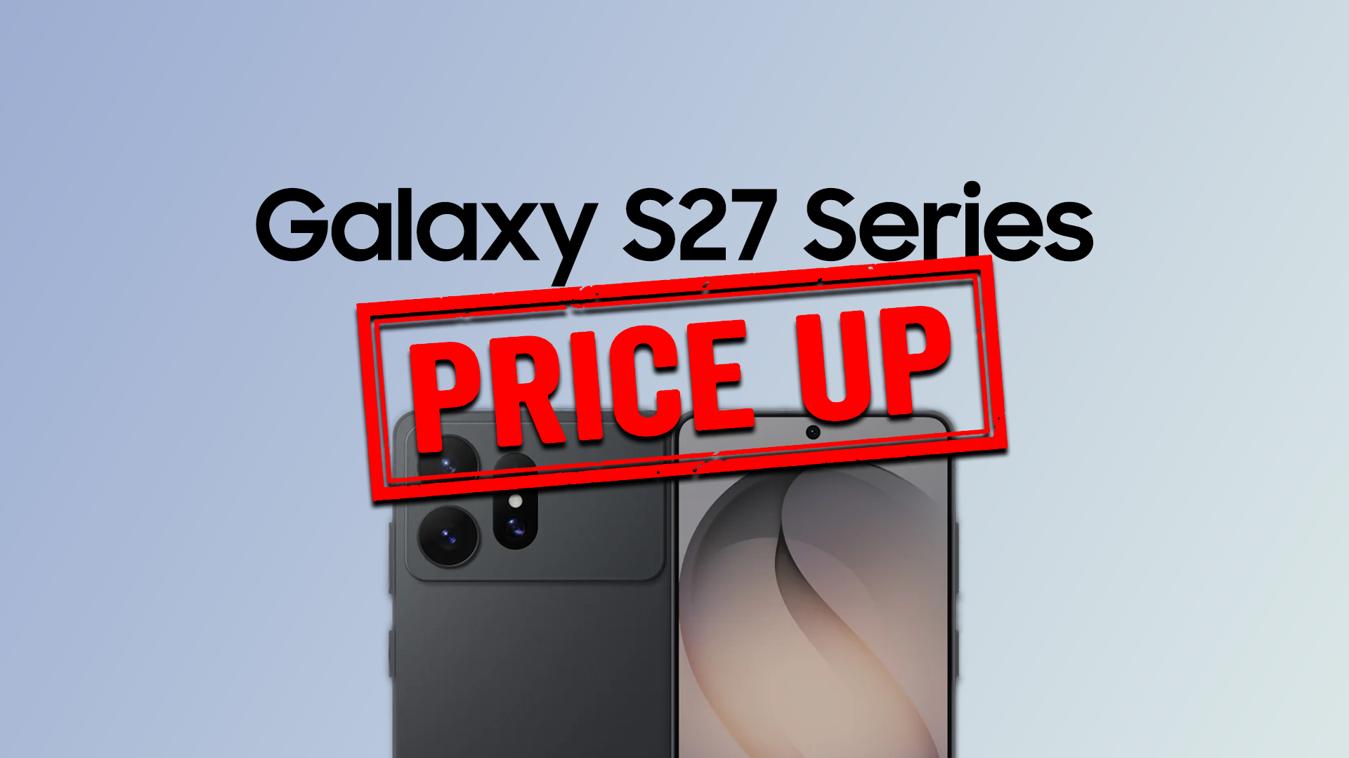 Galaxy S27は現行S26よりさらに高くなる可能性。256GBでも17万円台が視野に