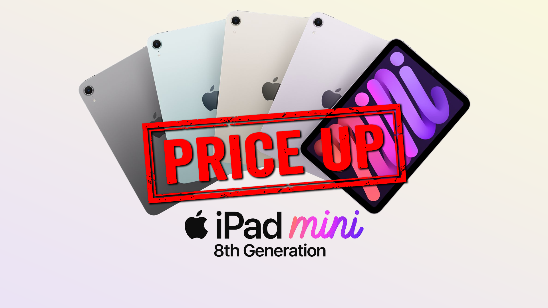 次期iPad miniは現行より3万円以上値上げの13万円台に？ 11インチiPad Airより高くなる見通し